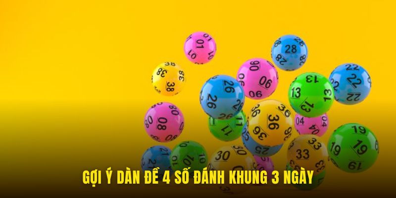 Gợi ý dàn đề 4 số đánh khung 3 ngày