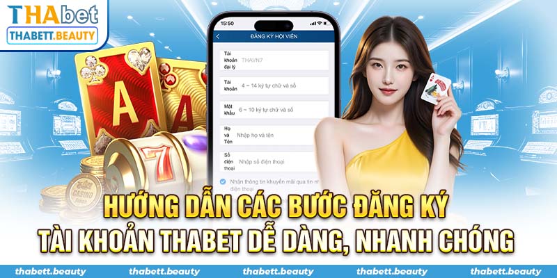 Hướng dẫn các bước đăng ký tài khoản Thabet dễ dàng, nhanh chóng