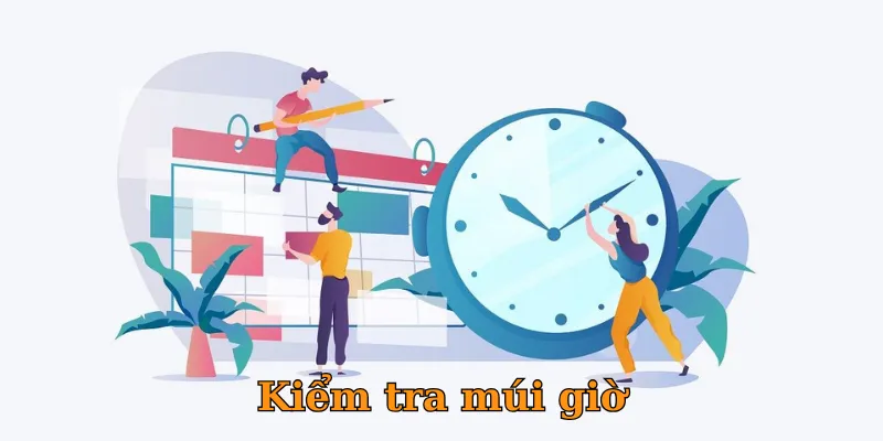 Chú ý đến sự chênh lệch múi giờ